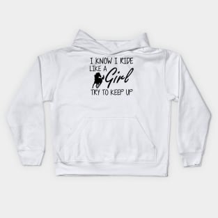 Horse Girl - I know I ride like a Girl to try to keep up Kids Hoodie